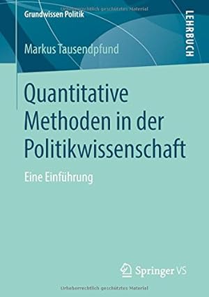 Seller image for Quantitative Methoden in der Politikwissenschaft: Eine Einführung (Grundwissen Politik) (German Edition) by Tausendpfund, Markus [Paperback ] for sale by booksXpress