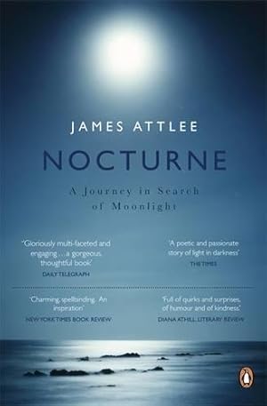 Seller image for Nocturne: A Journey in Search of Moonlight for sale by WeBuyBooks 2