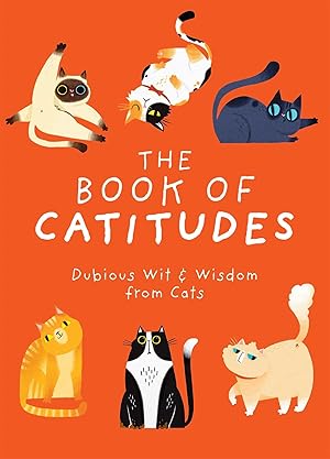 Bild des Verkufers fr The Book of Catitudes: Dubious Wit & Wisdom from Cats zum Verkauf von moluna