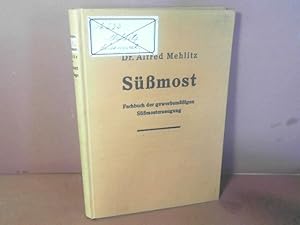 Süßmost. Fachbuch der gewerbsmäßigen Süßmosterzeugung.