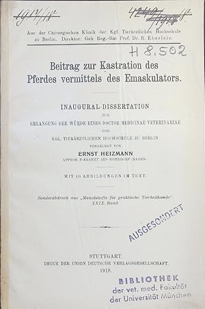 Seller image for Beitrag zur Kastration des Pferdes vermittels des Emaskulators. Mit 10 Abbildungen im Text. for sale by Antiquariat Bookfarm