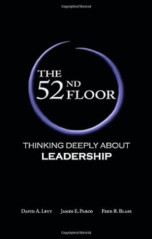 Bild des Verkufers fr The 52nd Floor: Thinking Deeply About Leadership by David A. Levy, Fred R. Blass, James E. Parco [Hardcover ] zum Verkauf von booksXpress
