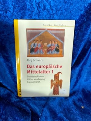 Bild des Verkufers fr Das europische Mittelalter I: Grundstrukturen - Vlkerwanderung - Frankenreich (Grundkurs Geschichte) Grundstrukturen - Vlkerwanderung - Frankenreich zum Verkauf von Antiquariat Jochen Mohr -Books and Mohr-