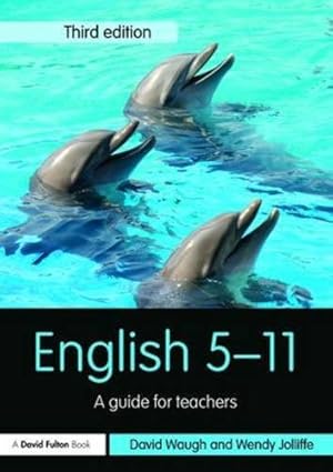Seller image for English 5-11: A guide for teachers (Primary 5-11 Series) by Jolliffe, Wendy, Waugh, David [Paperback ] for sale by booksXpress