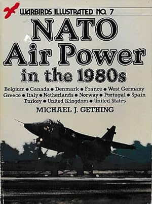 Bild des Verkufers fr NATO Air Power in the 1980s. Warbirds Illustrated No 7 zum Verkauf von Barter Books Ltd