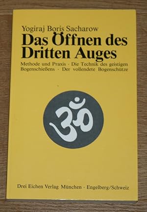 Bild des Verkufers fr Das ffnen des dritten Auges. Methode und Praxis. [Heilwissen fr jedermann] zum Verkauf von Antiquariat Gallenberger