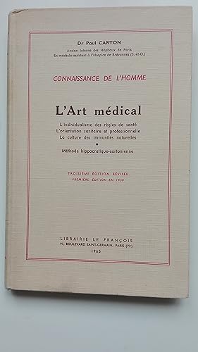 Seller image for L'Art mdical : L'individualisme des rgles de sant - L'orientation sanitaire et professionnelle - La culture des immunits naturelles - Mthode hippocratique-cartonienne for sale by Librairie Sabine Leschevin