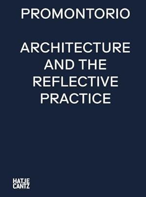 Bild des Verkufers fr Promontorio : Architecture and the Reflective Practice zum Verkauf von AHA-BUCH GmbH