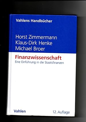 Imagen del vendedor de Horst Zimmermann, Finanzwissenschaft - Eine Einfhrung in die Staatsfinanzen / 12. Auflage 2017 a la venta por sonntago DE