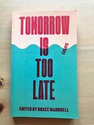 Seller image for TOMORROW IS TOO LATE for sale by Happyfish Books