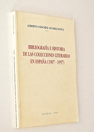 Bild des Verkufers fr BIBLIOGRAFA E HISTORIA DE LAS COLECCIONES LITERARIAS EN ESPAA ( 1907 - 1957 ) zum Verkauf von Libros con Vidas