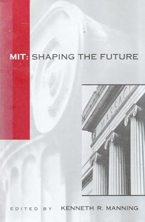 Seller image for MIT: Shaping the Future for sale by San Francisco Book Company