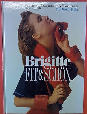 Bild des Verkufers fr Brigitte Fit & Schn - Bewegung, Entspannung, Ernhrung, Gesundheit zum Verkauf von biblion2