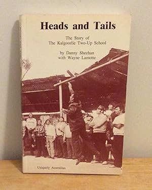 Image du vendeur pour Heads and Tails : The Story of The Kalgoorlie Two-Up School mis en vente par M. C. Wilson