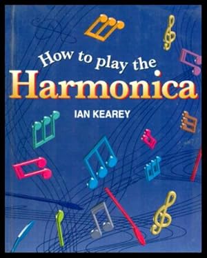 Image du vendeur pour HOW TO PLAY THE HARMONICA mis en vente par W. Fraser Sandercombe