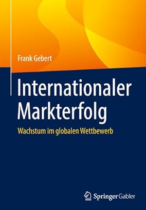 Seller image for Internationaler Markterfolg : Wachstum im globalen Wettbewerb for sale by AHA-BUCH GmbH