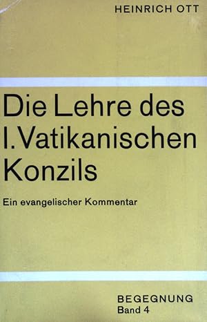 Bild des Verkufers fr Die Lehre des I. Vatikanischen Konzils: Ein evangelischer Kommentar Begegnung, Band 4 zum Verkauf von books4less (Versandantiquariat Petra Gros GmbH & Co. KG)