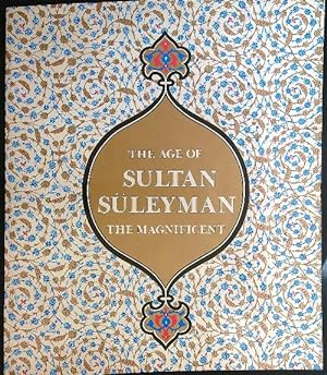 Seller image for The Age of Sultan Suleyman the Magnificent for sale by Librodifaccia