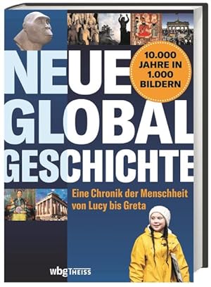 Seller image for Neue Globalgeschichte. Eine Chronik der Menschheit von Lucy bis Greta. for sale by A43 Kulturgut