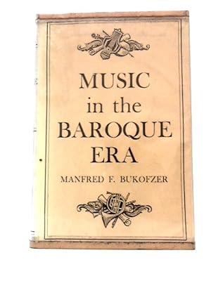 Imagen del vendedor de Music In The Baroque Era From Monteverdi To Bach a la venta por World of Rare Books