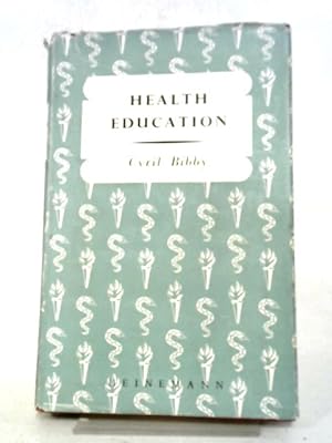 Bild des Verkufers fr Health Education: A Guide To Principles And Practice (The Heinemann Education Series) zum Verkauf von World of Rare Books