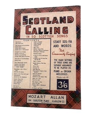 Bild des Verkufers fr Scotland Calling in 50 Scottish Songs zum Verkauf von World of Rare Books