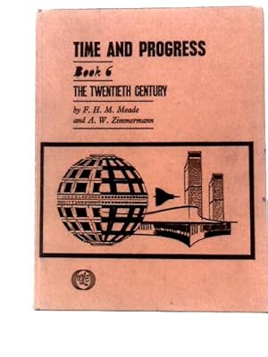 Bild des Verkufers fr Time and Progress - Book 6 the Twentieth Century zum Verkauf von World of Rare Books