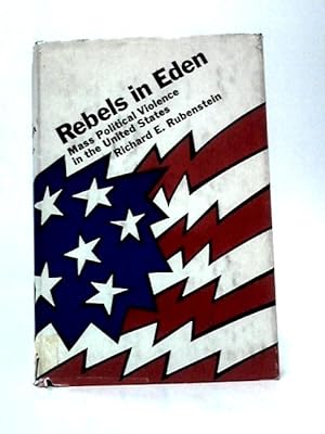Seller image for Rebels in Eden: Mass Political Violence in the United States for sale by World of Rare Books