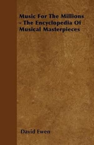 Seller image for Music for the Millions - The Encyclopedia of Musical Masterpieces [Soft Cover ] for sale by booksXpress