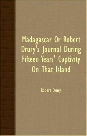 Seller image for Madagascar or Robert Drury's Journal During Fifteen Years' Captivity on That Island [Soft Cover ] for sale by booksXpress