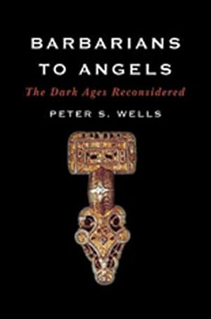 Seller image for Barbarians to Angels: The Dark Ages Reconsidered for sale by Fundus-Online GbR Borkert Schwarz Zerfa