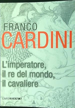 Immagine del venditore per L'imperatore, il re del mondo, il cavaliere venduto da Librodifaccia