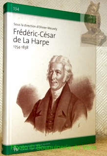 Bild des Verkufers fr Frdric-Csar de La Harpe 1754-1838. Bibliothque Historique Vaudoise 134. zum Verkauf von Bouquinerie du Varis
