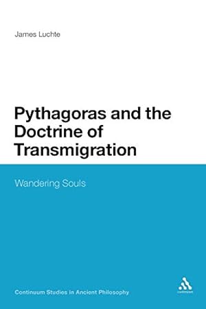 Seller image for Pythagoras and the Doctrine of Transmigration: Wandering Souls (Continuum Studies in Ancient Philosophy) [Soft Cover ] for sale by booksXpress