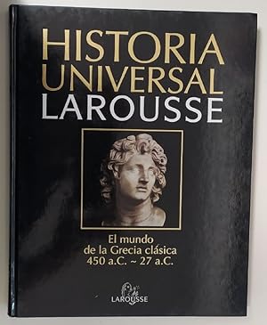 Imagen del vendedor de Historia universal Larousse. Tomo 3 El mundo de la Grecia clsica 450 a.C 27 a.C a la venta por La Leona LibreRa