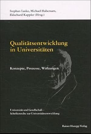 Bild des Verkufers fr Qualittsentwicklung in Universitten: Konzepte, Prozesse, Wirkungen (Universitt und Gesellschaft: Schriftenreihe zur Universittsentwicklung) zum Verkauf von CSG Onlinebuch GMBH