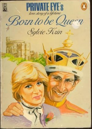 Seller image for Born to Be Queen [Private Eye's love story of a lifetime] for sale by WeBuyBooks 2