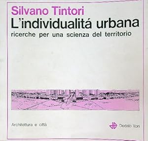 Bild des Verkufers fr L'individualita' urbana. Ricerche per una scienza del territorio zum Verkauf von Librodifaccia