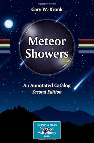 Image du vendeur pour Meteor Showers: An Annotated Catalog (The Patrick Moore Practical Astronomy Series) by Kronk, Gary W. [Paperback ] mis en vente par booksXpress