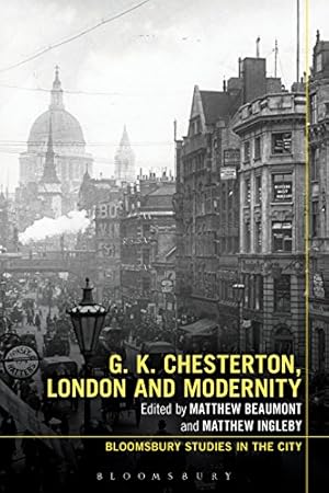 Imagen del vendedor de G.K. Chesterton, London and Modernity (Bloomsbury Studies in the City) [Paperback ] a la venta por booksXpress