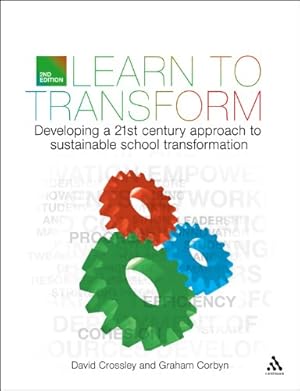 Image du vendeur pour Learn to Transform: Developing a 21st century approach to sustainable school transformation by Crossley, David, Corbyn, Graham [Paperback ] mis en vente par booksXpress