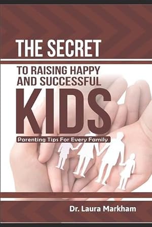 Imagen del vendedor de The Secret to Raising Happy and Successful Kids (Paperback) a la venta por Grand Eagle Retail