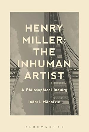 Bild des Verkufers fr Henry Miller: The Inhuman Artist: A Philosophical Inquiry [Soft Cover ] zum Verkauf von booksXpress