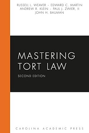 Seller image for Mastering Tort Law (Carolina Academic Press Mastering Series) by Russell L. Weaver, Edward C. Martin, Andrew R. Klein, Paul J. Zwier, II, John H. Bauman [Paperback ] for sale by booksXpress
