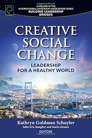 Seller image for Creative Social Change: Leadership for a Healthy World (Building Leadership Bridges) by Kathryn Goldman Schuyler [Paperback ] for sale by booksXpress