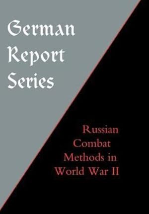 Image du vendeur pour GERMAN REPORT SERIES: RUSSIAN COMBAT METHODS [Hardcover ] mis en vente par booksXpress