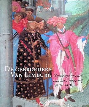 Image du vendeur pour De gebroeders van Limburg: Nijmeegse meesters aan het Franse hof 1400-1416 mis en vente par Klondyke