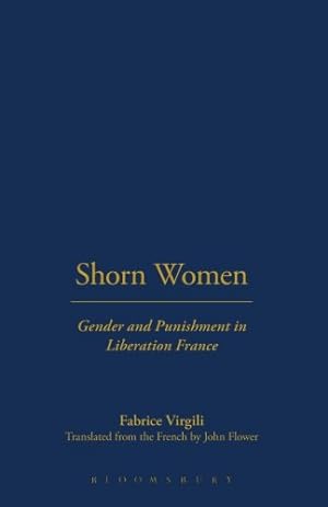 Seller image for Shorn Women: Gender and Punishment in Liberation France by Virgili, Fabrice [Paperback ] for sale by booksXpress