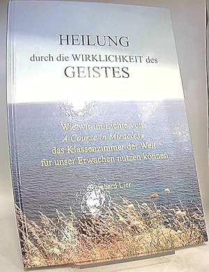 Heilung durch die Wirklichkeit des Geistes