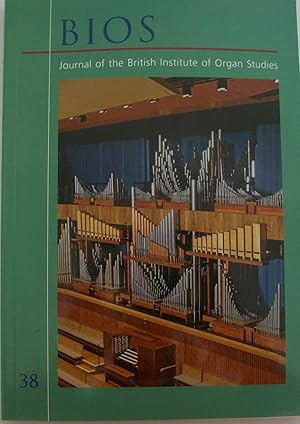 Journal Of The British Institute of Organ Studies - BIOS 38 2014